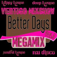 Vertigo MixShow Better Days Megamix Vol.1