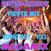 Vertigo MixShow Fiesta Mix Wedding Party Vol.3