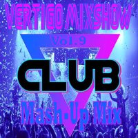 Vertigo MixShow The Club Vol.9 (Mash-Up Mix)