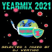 Yearmix 2021 Injection 1 (Selected & Mixed by DJ Vertigo)