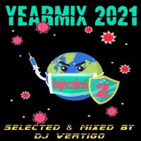 Yearmix 2021 Injection 2 (Selected & Mixed by DJ Vertigo)