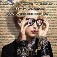 DJ Vertigo Hit Mix – Madonna (Part.1)