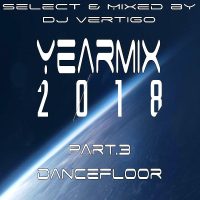 Yearmix 2018 Part.3 Dancefloor (Selected & Mixed by DJ Vertigo)