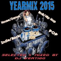 Yearmix 2015 (Selected & Mixed by DJ Vertigo)