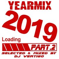 Yearmix 2019 Part.2 (Selected & Mixed by DJ Vertigo)